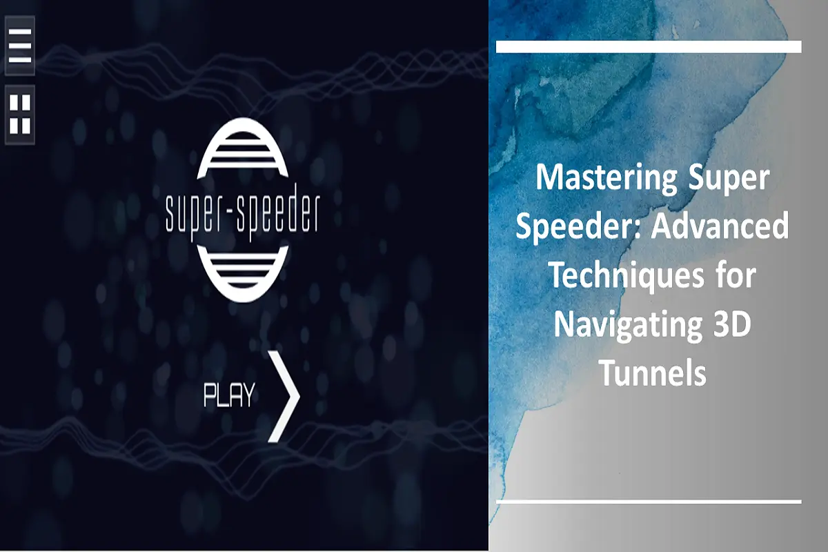 Mastering Super Speeder: Advanced Techniques for Navigating 3D Tunnels